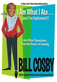 I Am What I Ate and I'm Frightened by Bill Cosby